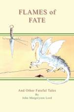 Flames of Fate and Other Fateful Tales af John Margeryson Lord