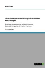 Zwischen Eventorientierung und elterlichen Erwartungen af Burak Gümüs