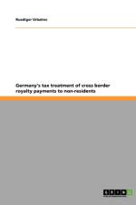 Germany's Tax Treatment of Cross Border Royalty Payments to Non-Residents af Ruediger Urbahns