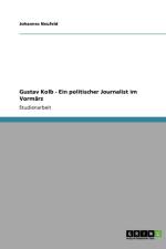 Gustav Kolb - Ein Politischer Journalist Im Vormarz af Johannes Neufeld