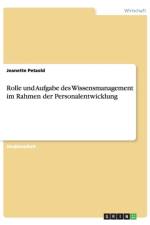 Rolle Und Aufgabe Des Wissensmanagement Im Rahmen Der Personalentwicklung af Jeanette Petzold
