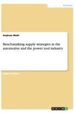 Benchmarking Supply Strategies in the Automotive and the Power Tool Industry af Andreas Weth