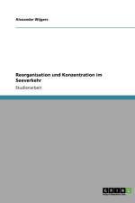Reorganisation Und Konzentration Im Seeverkehr af Alexander Wijgers