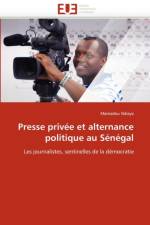 Presse Priv e Et Alternance Politique Au S n gal af Ndiaye-M