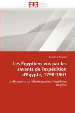 Les  gyptiens Vus Par Les Savants de l''exp dition d''egypte, 1798-1801 af Trancart-B
