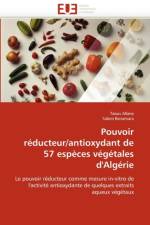 Pouvoir R ducteur/Antioxydant de 57 Esp ces V g tales d''alg rie af Collectif