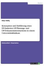 Konzeption Und Einfuhrung Eines DV-Basierten Op-Planungs- Und Op-Dokumentationssystems in Einem Universitatsklinikum af P Ter P Lffy