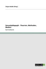 Sexualpadagogik. Theorien, Methoden, Medien af J Rgen Budde (Hrsg )