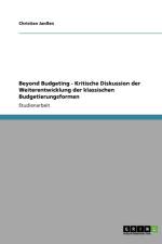 Beyond Budgeting - Kritische Diskussion der Weiterentwicklung der klassischen Budgetierungsformen af Christian Janssen