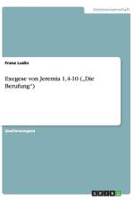 Exegese Von Jeremia 1,4-10 ( Die Berufung) af Franz Ludin