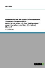Wertewandel und der Arbeitskraftunternehmer - Stimmen die gewandelten Wertorientierungen mit dem Idealtypus der neuen Grundform der Ware Arbeitskraft uberein? af Oskar Marg