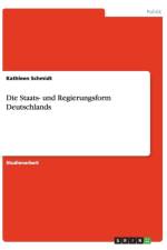 Staats- Und Regierungsform Deutschlands af Kathleen Schmidt