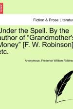 Under the Spell. by the Author of 