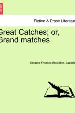 Great Catches; Or, Grand Matches Vol. II. af Eleanor Frances Blakiston