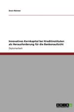 Innovatives Kernkapital Bei Kreditinstituten ALS Herausforderung Fur Die Bankenaufsicht af Sven Reimer