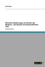 Ethnische Sauberungen ALS Zeichen Der Moderne - Das Beispiel Griechenland/Turkei 1923 af Axel Huber