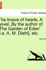 The Knave of Hearts. a Novel. by the Author of 'The Garden of Eden' [I.E. A. M. Diehl], Etc. af Alice Diehl