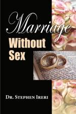 Marriage Without Sex af Stephen Ireri