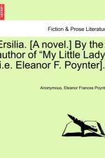 Ersilia. [A Novel.] by the Author of 