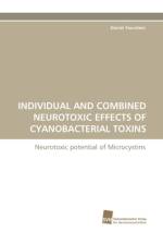 Individual and Combined Neurotoxic Effects of Cyanobacterial Toxins af Daniel Feurstein