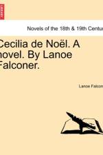 Cecilia de No L. a Novel. by Lanoe Falconer. af Lanoe Falconer