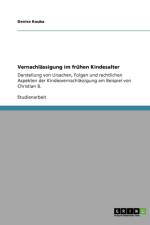 Vernachlassigung im fruhen Kindesalter af Denise Kouba