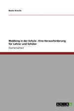 Mobbing in Der Schule. Eine Herausforderung Fur Lehrer Und Schuler af Beate Knecht