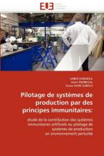 Pilotage de Syst mes de Production Par Des Principes Immunitaires af collectif