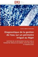 Diagnostique de la Gestion de l''eau Sur Un P rimetre Irrigu  Au Niger af Abdou Danguiwa-I