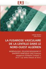 La Fusariose Vasculaire de la Lentille Dans Le Nord-Ouest Alg rien af Collectif