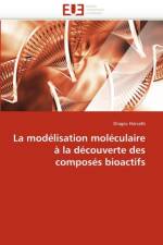 La Mod lisation Mol culaire   La D couverte Des Compos s Bioactifs af Horvath-D