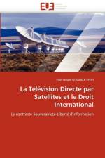 La T l vision Directe Par Satellites Et Le Droit International af Ntamack Epoh-P