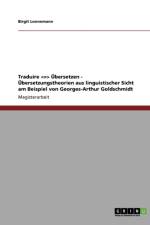 Traduire - bersetzen. bersetzungstheorien Aus Linguistischer Sicht Am Beispiel Von Georges-Arthur Goldschmidt af Birgit Lonnemann
