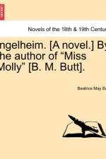 Ingelheim. [A Novel.] by the Author of Miss Molly [B. M. Butt]. af Beatrice May Butt