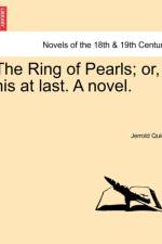 The Ring of Pearls; Or, His at Last. a Novel. af Jerrold Quick
