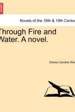 Through Fire and Water. a Novel. af Emma Caroline Wood