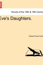 Eve's Daughters. af Edward Dyne Fenton
