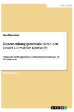 Kostensenkungspotentiale Durch Den Einsatz Alternativer Kraftstoffe af Jens Rosenow
