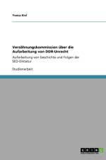 Versoehnungskommission uber die Aufarbeitung von DDR-Unrecht af Yonca Kiel