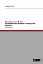 Wozu Podcasts? - Zu Den Verwendungsmoglichkeiten Eines Jungen Mediums af Sebastian Clau