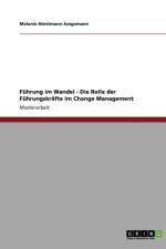 Fuhrung im Wandel. Die Rolle der Fuhrungskrafte im Change Management af Melanie Hoerstmann-Jungemann