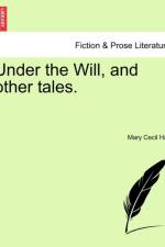 Under the Will, and Other Tales. af Mary Cecil Hay