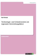 Technologie- Und Grunderzentren ALS Regionaler Entwicklungsfaktor af Karl Krauss