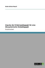 Impulse der Erlebnispadagogik fur eine oekosystemische Heilpadagogik af Heike Kellner-Rauch