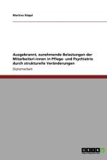 Ausgebrannt, Zunehmende Belastungen Der Mitarbeiter/-Innen in Pflege- Und Psychiatrie Durch Strukturelle Ver nderungen af Martina Köppl