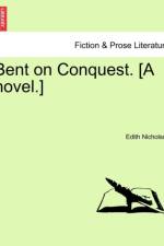 Bent on Conquest. [A Novel.] af Edith Nicholson