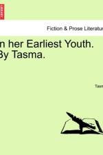 In Her Earliest Youth. by Tasma. Volume II af Tasma