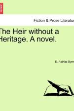 The Heir Without a Heritage. a Novel. Vol. II. af E Fairfax Byrrne