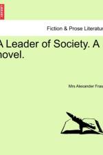 A Leader of Society. a Novel. af Mrs Alexander Fraser