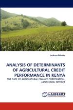 Analysis of Determinants of Agricultural Credit Performance in Kenya af Jackson Echoka